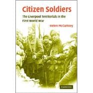 Citizen Soldiers: The Liverpool Territorials in the First World War
