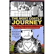 The Most Costly Journey: Stories of Migrant Farmworkers in Vermont Drawn by New England Cartoonists