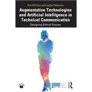 Augmentation Technologies and Artificial Intelligence in Technical Communication