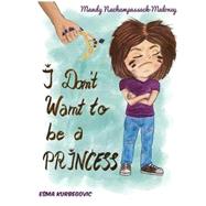 I Don't Want to Be a Princess