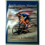 Supplement: Applications Manual - Essentials of Anatomy and Physiology 3/e