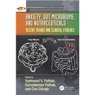 Anxiety, Gut Microbiome, and Nutraceuticals