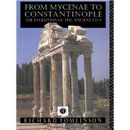 From Mycenae to Constantinople: The Evolution of the Ancient City