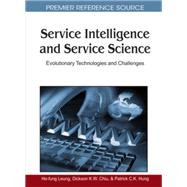 Service Intelligence and Service Science: Evolutionary Technologies and Challenges