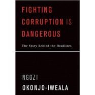 Fighting Corruption Is Dangerous The Story Behind the Headlines
