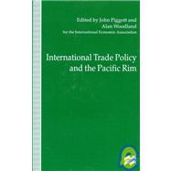 International Trade Policy and the Pacific Rim Proceedings of the IEA Conference held in Sydney, Australia [IEA conf. vol no. 120]