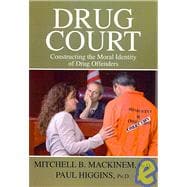 Drug Court : Constructing the Moral Identity of Drug Offenders (Not Returnable),9780398078010