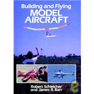 Building and Flying Model Aircraft
