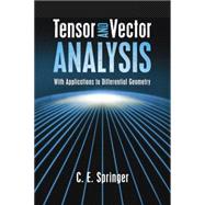 Tensor and Vector Analysis With Applications to Differential Geometry