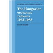 The Hungarian Economic Reforms 1953â€“1988