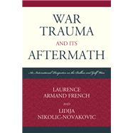 War Trauma and its Aftermath An International Perspective on the Balkan and Gulf Wars