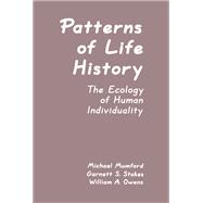 Patterns of Life History: The Ecology of Human Individuality