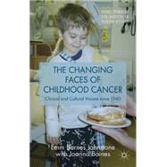 The Changing Faces of Childhood Cancer Clinical and Cultural Visions since 1940