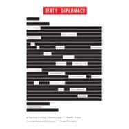Dirty Diplomacy : The Rough-and-Tumble Adventures of a Scotch-Drinking, Skirt-Chasing, Dictator-Busting and Thoroughly Unrepentant Ambassador Stuck on the Frontline of the War Against Terror,9781416548010