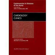 Controversies in Diseases of the Aorta: An Issue of Cardiology Clinics