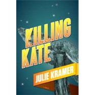 Killing Kate A Novel