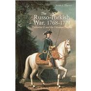 The Russo-Turkish War, 1768-1774 Catherine II and the Ottoman Empire