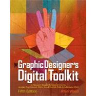 The Graphic Designer's Digital Toolkit A Project-Based Introduction to Adobe Photoshop CS5, Illustrator CS5 & InDesign CS5