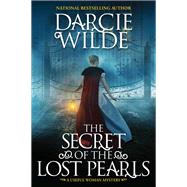 The Secret of the Lost Pearls A Riveting Regency Historical Mystery