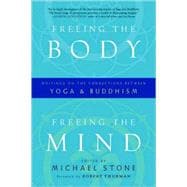Freeing the Body, Freeing the Mind Writings on the Connections between Yoga and Buddhism