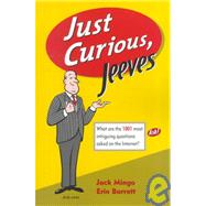 Just Curious, Jeeves : What Are the 1,001 Most Intriguing Questions Asked on the Internet?