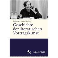 Geschichte Der Literarischen Vortragskunst in Deutschland
