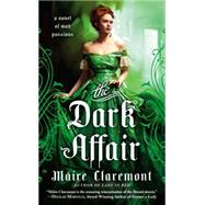 The Dark Affair A Novel of Mad Passions