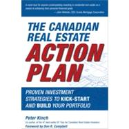 The Canadian Real Estate Action Plan Proven Investment Strategies to Kick Start and Build Your Portfolio