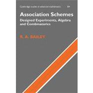 Association Schemes: Designed Experiments, Algebra and Combinatorics