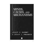 Minds, Causes and Mechanisms A Case Against Physicalism