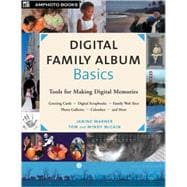 Digital Family Album Basics : Basic Tools for Making Digital Memories