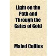 Light on the Path and Through the Gates of Gold