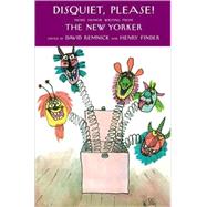 Disquiet, Please! : More Humor Writing from the New Yorker