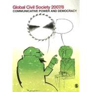 Global Civil Society 2007/8 : Communicative Power and Democracy