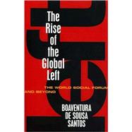 The Rise of the Global Left The World Social Forum and Beyond