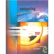 Computing Essentials 2007 Introductory Edition