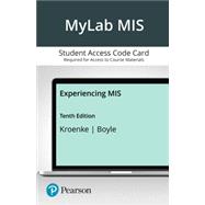 MyLab MIS with Pearson eText -- Access Card -- for Experiencing MIS