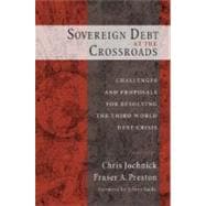 Sovereign Debt at the Crossroads Challenges and Proposals for Resolving the Third World Debt Crisis