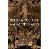 Belief and Culture in the Middle Ages Studies Presented to Henry Mayr-Harting