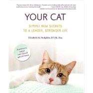 Your Cat : Simple New Secrets to a Longer, Stronger Life