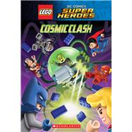 Cosmic Clash (LEGO DC Comics Super Heroes: Chapter Book)