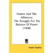 France and the Alliances : The Struggle for the Balance of Power (1908)