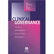 Clinical Governance: A Guide to Implementaton for Healthcare Professionals