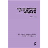 The Economics of Transport Appraisal