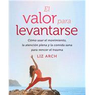 El valor para levantarse / Courage to Rise