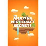 Amazing Minecraft Secrets