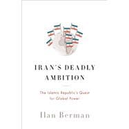 Iran's Deadly Ambition