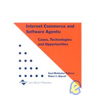 Internet Commerce and Software Agents: Cases, Technologies and Opportunities