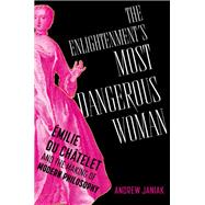 The Enlightenment's Most Dangerous Woman