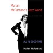 Marian McPartland's Jazz World : All in Good Time